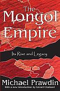 The Mongol Empire: Its Rise and Legacy