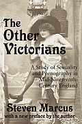 The Other Victorians: A Study of Sexuality and Pornography in mid-nineteenth-century England