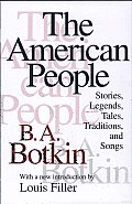 The American People: Stories, Legends, Tales, Traditions, and Songs