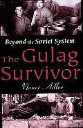 The Gulag Survivor: Beyond the Soviet System