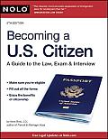Becoming A U.S. Citizen: A Guide to the Law, Exam & Interview (Becoming A U.S. Citizen: A Guide to the Law, Exam & Interview)