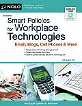 Smart Policies for Workplace Technology: Email, Blogs, Cell Phones & More (Smart Policies for Workplace Technology: Email, Blogs, Cell)