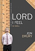 Lord, I Feel So Small!