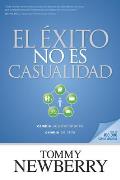 El Exito No Es Casualidad: Cambie Sus Decisiones; Cambie Su Vida