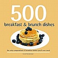 500 Breakfast & Brunch Dishes: The Only Compendium of Breakfast and Brunch Dishes You'll Ever Need (500 Cooking) Cover