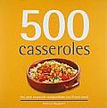 500 Casseroles: The Only Casserole Compendium You'll Ever Need Cover