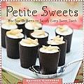 Petite Sweets: Bite-Size Desserts to Satisfy Every Sweet Tooth Cover