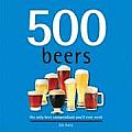 500 Beers: The Only Beer Compendium You'll Ever Need Cover