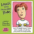 Laugh 'Til the Mascara Runs 2012 Wall Calendar