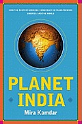 Planet India: How the Fastest-Growing Democracy Is Transforming America and the World