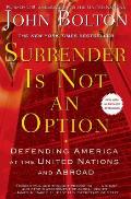 Surrender Is Not an Option: Defending America at the United Nations and Abroad