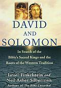 David and Solomon: In Search of the Bible's Sacred Kings and the Roots of the Western Tradition