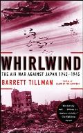 Whirlwind: The Air War Against Japan, 1942-1945