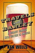 Travels with Barley: A Journey through Beer Culture in America Cover