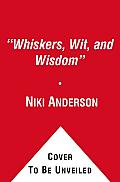 Whiskers, Wit, and Wisdom: True Cat Tales and the Lessons They Teach