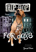Hip-Hop for Dogs: From Bling to Phat, Your Dog Is One Cool Cat