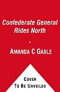 The Confederate General Rides North Cover