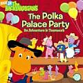 Backyardigans #07: The Polka Palace Party: An Adventure in Teamwork