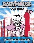 Our Hero (Babymouse #2) Cover