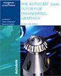 The AutoCAD 2006 Tutor for Engineering Graphics with CDROM