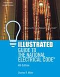 Illustrated Guide to the National Electrical Code, 4th Edition (Based on the 2008 NEC)