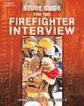 Study Guide for the Firefighter Interview (08 Edition)