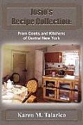 Josie's Recipe Collection: From Cooks and Kitchens of Central New York