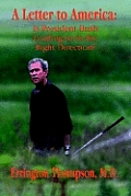A Letter to America: 10 Reasons to Give President Bush an Extended Vacation Cover