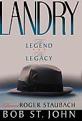 Landry: The Legend and the Legacy