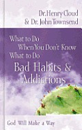 What to Do When You Don't Know What to Do: Bad Habits & Addictions
