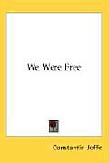 We Were Free