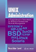 UNIX Administration: A Comprehensive Sourcebook for Effective Systems and Network Management