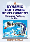 Dynamic Software Development: Managing Projects in Flux