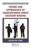 Theory and Approaches of Unascertained Group Decision-Making (Systems Evaluation, Prediction, and Decision-Making)