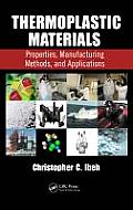 Thermoplastic Materials: Properties, Manufacturing Methods, and Applications
