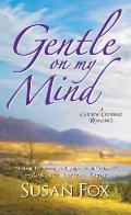 Gentle on My Mind: (Caribou Crossing Romance)