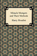 Miracle Mongers and Their Methods