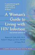 A Woman's Guide to Living with HIV Infection (Johns Hopkins Press Health Books)