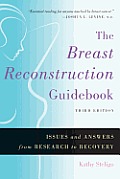 The Breast Reconstruction Guidebook: Issues and Answers from Research to Recovery Cover