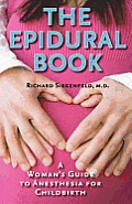 The Epidural Book: A Woman's Guide to Anesthesia for Childbirth Cover