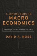 Concise Guide To Macroeconomics : What Managers, Executives, and Students Need To Know (07 Edition)
