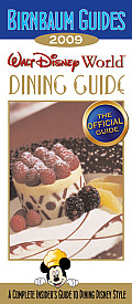 Birnbaum's Walt Disney World Dining Guide 2009 (Birnbaum's Walt Disney World Dining Guide)