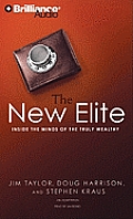 The New Elite: Inside the Minds of the Truly Wealthy (Abridged) Cover