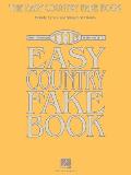 The Easy Country Fake Book: Over 100 Songs in the Key of C