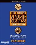 The Future of the Music Business: How to Succeed with the New Digital Technologies Cover
