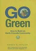 Go Green: How to Build an Earth-Friendly Community Cover