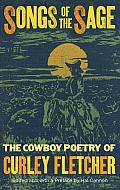 Songs of the Sage: The Cowboy Poetry of Curley Fletcher