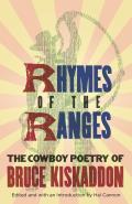 Rhymes of the Ranges: The Cowboy Poetry of Bruce Kiskaddon