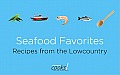 Seafood Favorites: Recipes from the Low Country