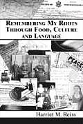 Remembering My Roots Through Food, Culture and Language